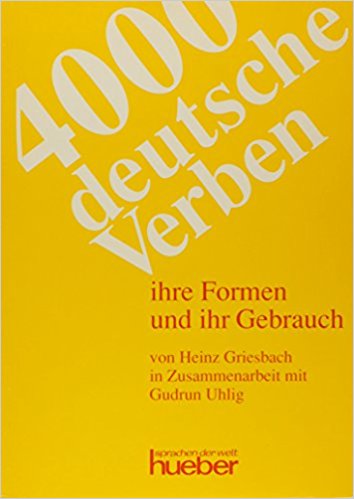 4000 deutsche Verben Ihre Formen und ihr Gebrauch